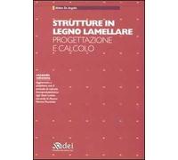 Strutture in legno lamellare. Progettazione e calcolo