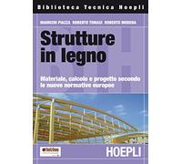 Strutture in legno. Materiale, calcolo e progetto secondo le nuove normative europee