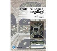 Strutture, logica, linguaggi. Ediz. Mylab. Con Contenuto digitale per download e accesso online