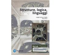 Strutture, logica, linguaggi. Ediz. Mylab - Luigia Carlucci Aiell