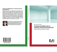 Strutture prefabbricate in cemento armato precompresso: Dalla produzione alla posa in opera