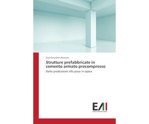 Strutture prefabbricate in cemento armato precompresso: Dalla produzione alla posa in opera