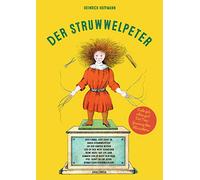 Struwwelpeter. Ende gut, alles gut. Die Neufassung des Klassikers: mit Happy End