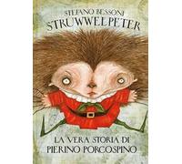 Struwwelpeter. La vera storia di Pierino Porcospino