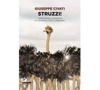 Libri Giuseppe Civati - Struzzi L'emergenza Climatica E I Criminali Che La Nega