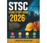 STSC Exam Study Guide 2026: All in one review for the Safety Trained Supervisor in Construction Examination with Practice Questions, Detailed explanations, and 8 weeks learning plan