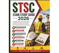 STSC Exam Study Guide 2026: An In-Depth Review with Practice Questions, Simplified Explanations, Essential Insights, and Test-Taking strategies for ... Trained Supervisor Construction examination