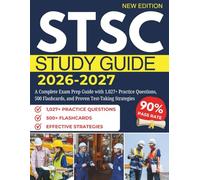 STSC STUDY GUIDE 2026-2027: A Complete Exam Prep Guide with 1,027+ Practice Questions, 500 Flashcards, and Proven Test-Taking Strategies
