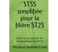 STSS simplifiée pour la filière ST2S: Explorer et maîtriser les fondamentaux des STSS