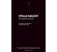 StTILLE MACHT: Mit Menschen. Im Raum. Emotionen im Maßanzug. Haltung ohne Maske. Kein Journal - sondern ein Spiegel für deine Rohfassung. [55 Tage. Kein Bulls***. Kein Schutzprogramm. Nur du.]