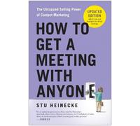 Stu Heinecke How to Get a Meeting with Anyone, Updated Edition (Tascabile)