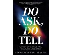 Do Ask, Do Tell: Queer Life, Love and Culture Laid Bare