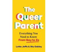 Stu Oakley Lotte Jeffs The Queer Parent (Tascabile)