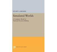 Stuart A. Bremer Simulated Worlds (Copertina rigida) Princeton Legacy Library