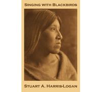 Stuart A Harris-Logan Singing with Blackbirds (Tascabile)