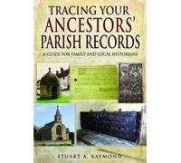 Stuart A. Raymond Tracing Your Ancestors' Parish Records (Tascabile)