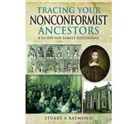 Stuart A. Raymond Tracing Your Nonconformist Ancestors (Tascabile)