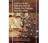 Stuart A Roberts Clive A Safe Removal of Honey Bee Colonies from Bu (Tascabile)