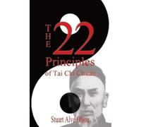 Stuart Alve Olson The 22 Principles of Tai Chi Chuan (Tascabile)