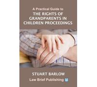 Stuart Barlow A Practical Guide to the Rights of Grandparents in Chi (Tascabile)