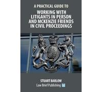 Stuart Barlow A Practical Guide to Working With Litigants in Person (Tascabile)