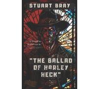 Stuart Bray The Ballad of Harley Heck (Tascabile)