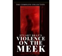 Jason Nickey stuart bray The Violence on the meek collection (Tascabile)