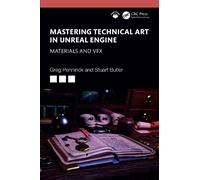 Stuart Butler Greg Penninck Mastering Technical Art in Unreal Engine (Tascabile)