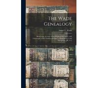 Stuart C (Stuart Charles) D Wade The Wade Genealogy (Copertina rigida)