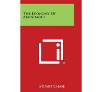 Stuart Chase The Economy of Abundance (Tascabile)