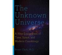 Stuart Clark The Unknown Universe (Tascabile)