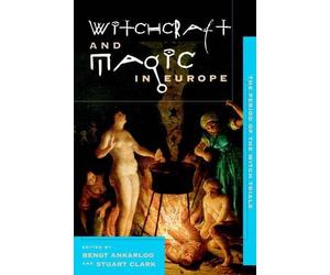 Stuart Clark The Witchcraft and Magic in Europe (Tascabile)
