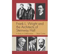 Stuart Cohen Frank L. Wright and the Architects of Steinway Hall (Tascabile)