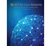 BGP for Cisco Networks: A CCIE v5 guide to the Border Gateway Protocol: Volume 1