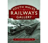 Stuart Davies South Wales Railways Gallery (Copertina rigida)