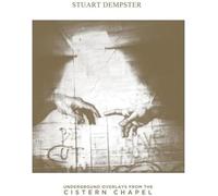 Stuart Dempster Underground Overlays from the Cistern Chapel (Vinyl LP)