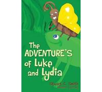 Stuart E Smith The Adventures of Luke and Lydia (Tascabile)