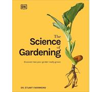 Stuart Farrimond – The Science of Gardening – Copertina rigida