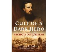 Stuart Flinders Cult of a Dark Hero (Tascabile)