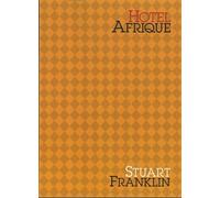 Stuart Franklin Mark Sealy Hotel Afrique (Copertina rigida)