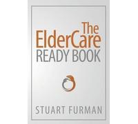 Stuart Furman The ElderCare Ready Book (Tascabile)