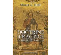 Stuart G Hall Doctrine and Practice in the Early Church (Tascabile)