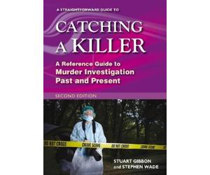 Stuart Gibbon St A Straightforward Guide to Catching a Killer: Seco (Tascabile)