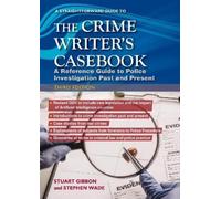 Stuart Gibbon Stephen Wade The Crime Writers Casebook: Third Edition (Tascabile)