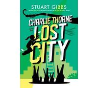Stuart Gibbs Charlie Thorne and the Lost City (Copertina rigida) Charlie Thorne