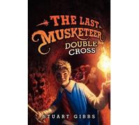 Stuart Gibbs Double Cross (Copertina rigida) Last Musketeer