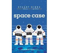 Stuart Gibbs Space Case (Copertina rigida) Moon Base Alpha
