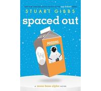 Stuart Gibbs Spaced out (Moon Base Alpha) (Copertina rigida)