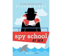 Stuart Gibbs Spy School at Sea (Copertina rigida) Spy School