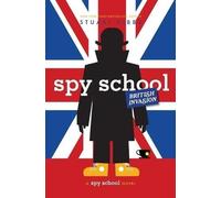 Stuart Gibbs Spy School British Invasion (Copertina rigida) Spy School